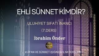 EHLİ SÜNNET KİMDİR  7 DERS  ULUHİYET SIFATI İNANCI [upl. by Cynarra]