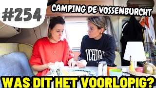 254 WE HEBBEN EEN VERVELENDE MEDEDELING😥 I Camping de Vossenburcht [upl. by Hesler]