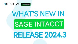 Whats New in Sage Intacct Release 20243 [upl. by Gombach754]