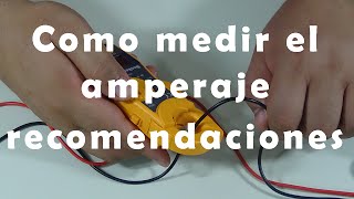 Como medir el amperaje recomendaciones [upl. by Oirevlis]