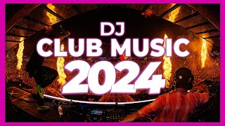 DJ CLUB MUSIC 2024  Remix amp Mashups of Popular Songs 2024  DJ Remix Song Party Dance DJ Mix 2024 🎉 [upl. by Matilda16]