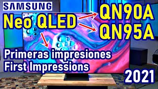 Samsung Neo QLED QN95A y QN90A 4K Primeras impresiones de su Review  Smart TVs 2021 [upl. by Ndnarb34]