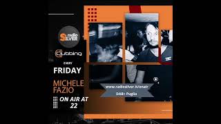 Clubbing  Radio Silver  Dj Michele Fazio  Episode 20 20221223 [upl. by Cruickshank]