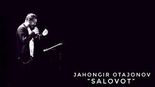 Jahongir Otajonov – SALOVOT  Жахонгир Отажонов – САЛОВОТ [upl. by Tresa]