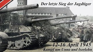 Der letzte Sieg der Jagdtiger  Kampf um Unna und Iserlohn 1216April 1945  Dokumentation [upl. by Sirahs]