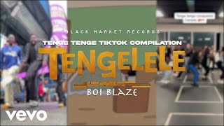 Boi Blaze  Tengelele Tenge Tenge Tiktok Compilation Official [upl. by Jacynth708]