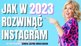 JAK ROZWINĄC KONTO NA INSTAGRAMIE STRATEGIA NA 2023 [upl. by Orian710]