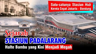 Sejarah Stasiun Padalarang  Satusatunya Stasiun Hub Kereta Cepat Jakarta  Bandung [upl. by Anon]