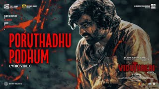 Poruthadhu Podhum Lyric  Viduthalai 2  Vijay Sethupathi Soori  Ilaiyaraaja  Vetri Maaran [upl. by Lanam975]