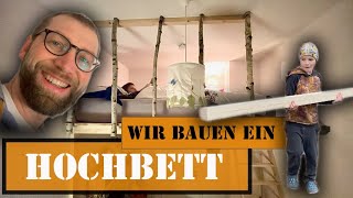 Wir bauen ein Hochbett aus Holz Vater und Sohn [upl. by Odracer319]