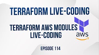 Terraform AWS modules livecoding  Episode 114 [upl. by Annawahs]