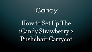 How to Set Up The iCandy Strawberry 2 Pushchair Carrycot [upl. by Hamilah154]