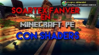 Soartex Fanver  shaders para Minecraft PE 0143 [upl. by Suqram352]