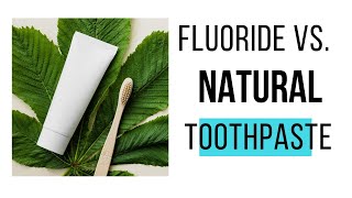 Fluoride vs Natural Toothpaste [upl. by Huoh161]