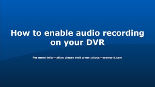 How to Enable Audio Recording on your DVR [upl. by Gwennie]