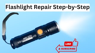 Flashlight Repair Step by Step [upl. by Aimil]