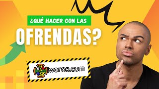 ¿Qué hacer con las Ofrendas [upl. by Obola]