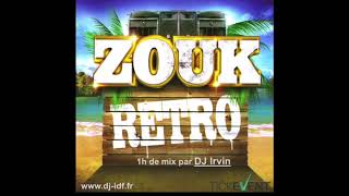 Zouk Love rétro mix 1h  Dj Irvin [upl. by Karolina]