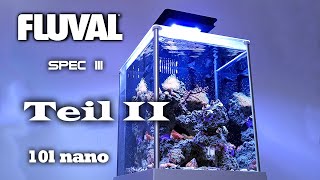 Fluval Spec Nanoaquarium mit Marine LED Teil II [upl. by Nika31]