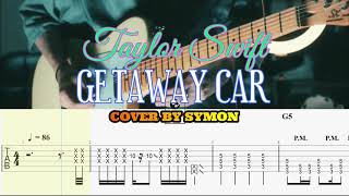 Getaway Car  Taylor Swift Symon cover Guitar TABs [upl. by Olson]