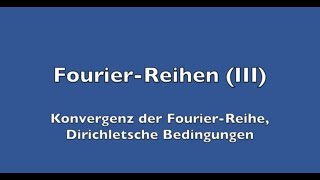 Fourier Reihen 3 Konvergenz der FourierReihe Dirichletsche Bedingungen [upl. by Orteip]