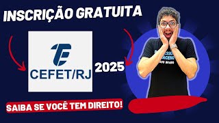 CEFET RJ 2025  ISENÇÃO DA TAXA DE INSCRIÇÃO [upl. by Codd297]