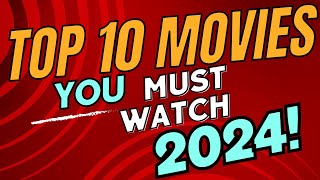 Top 10 Movies You Must Watch of 2024🎬 [upl. by Lebbie723]