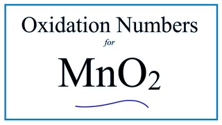 How to find the Oxidation Number for Mn in MnO2 [upl. by Ramunni866]