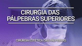 Cirurgia das Pálpebras Superiores  Clínica Dr André Borba [upl. by Attenweiler]