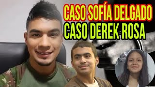 CASO SOFÍA DELGADO Y CASO DEREK ROSA noticias derek casoderekrosa sofia casosofia [upl. by Hortensa52]