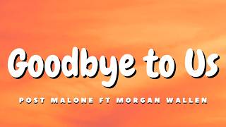 Morgan Wallen amp Post Malone  Goodbye to Us 2024 [upl. by Arbrab]