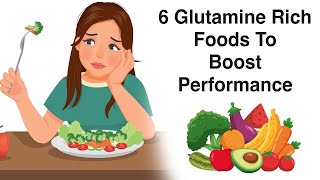 6 Glutamine Rich Foods To Boost Performance [upl. by Warfeld]