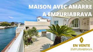 Maison au canal en vente à Empuriabrava Costa Brava  agence immobilière BRAVA HOME STANDING [upl. by Atinaujnas]