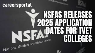 NSFAS 2025 Application Dates For TVET Colleges Released  Careers Portal [upl. by Anilos]