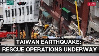 Taiwan Earthquake LIVE Relief and Rescue Operations Underway After Massive Quake Rocks Taiwan [upl. by Wardieu]