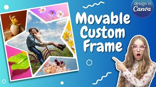 Editing Canva Template Custom Photo Frame  Movable Scalable Frames [upl. by Fairlie]