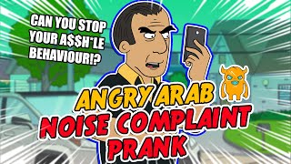 Angry Arab Noise Complaint  Ownage Pranks [upl. by Gaudet]