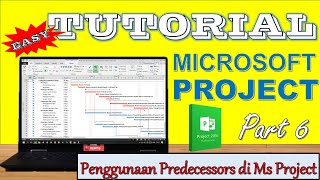 Tutorial Microsoft Project part 6  Penggunaan Predecessors di Microsoft Project [upl. by Weixel]