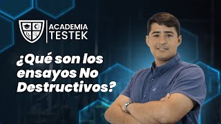 ¿Qué son los ensayos No Destructivos  Academia Testek academiatestek grupotestek [upl. by Moulton]