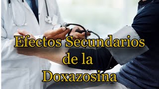 Efectos Secundarios de la Doxazosina [upl. by Qirat]