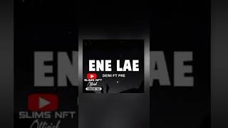 ENE LAE 2024  DERII FT PRE [upl. by Ellicott]