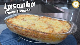 RECEITA DE FAMÍLIA INCRÍVEL PRA VOCÊ FAZER  LASANHA DE FRANGO CREMOSA  LAZANHA AO MOLHO BRANCO990 [upl. by Ichabod]