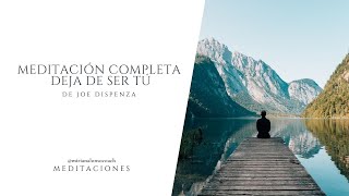 🟠Meditación Deja de ser tú 🟠de la primera a la cuarta semana de Joe Dispenza [upl. by Enilram]