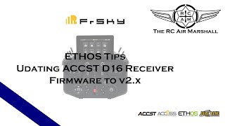 FrSky ETHOS Tips  Updating an ACCST D16 Receiver to v2x Firmware [upl. by Ahsetan]