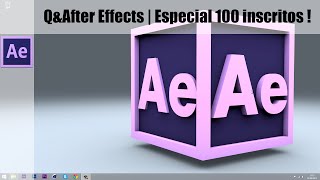 QampAfter Effects  Especial de 100 inscritos [upl. by Charmine]