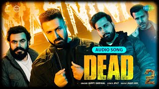 Dead  Audio Version  Warning 2  Gippy Grewal  Prince KJ  Rahul Dev  New Punjabi Song 2024 [upl. by Adlai76]