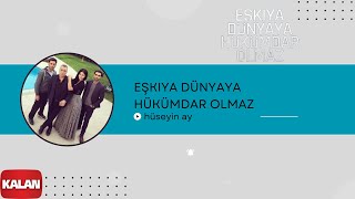 Eşkıya Dünyaya Hükümdar Olmaz feat Hüseyin Ay I Orijinal Dizi Müzikleri © 2016 Kalan Müzik [upl. by Aerised]