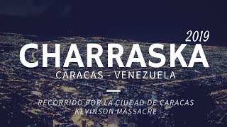 LA MEJOR CHARRASKA 2019  RECORRIDO POR CARACAS Kevinson Massacre [upl. by Lebar29]