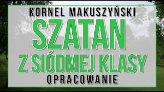 Szatan z siódmej klasy  opracowanie [upl. by Thilde]