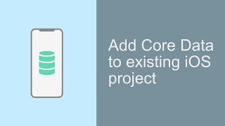 Easily add Core Data to existing iOS project Swift [upl. by Shayne]